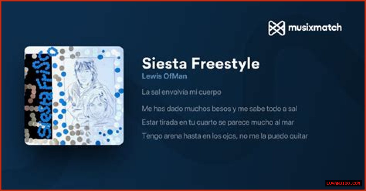 Lyrics & Translations of Siesta Freestyle by Lewis Ofman