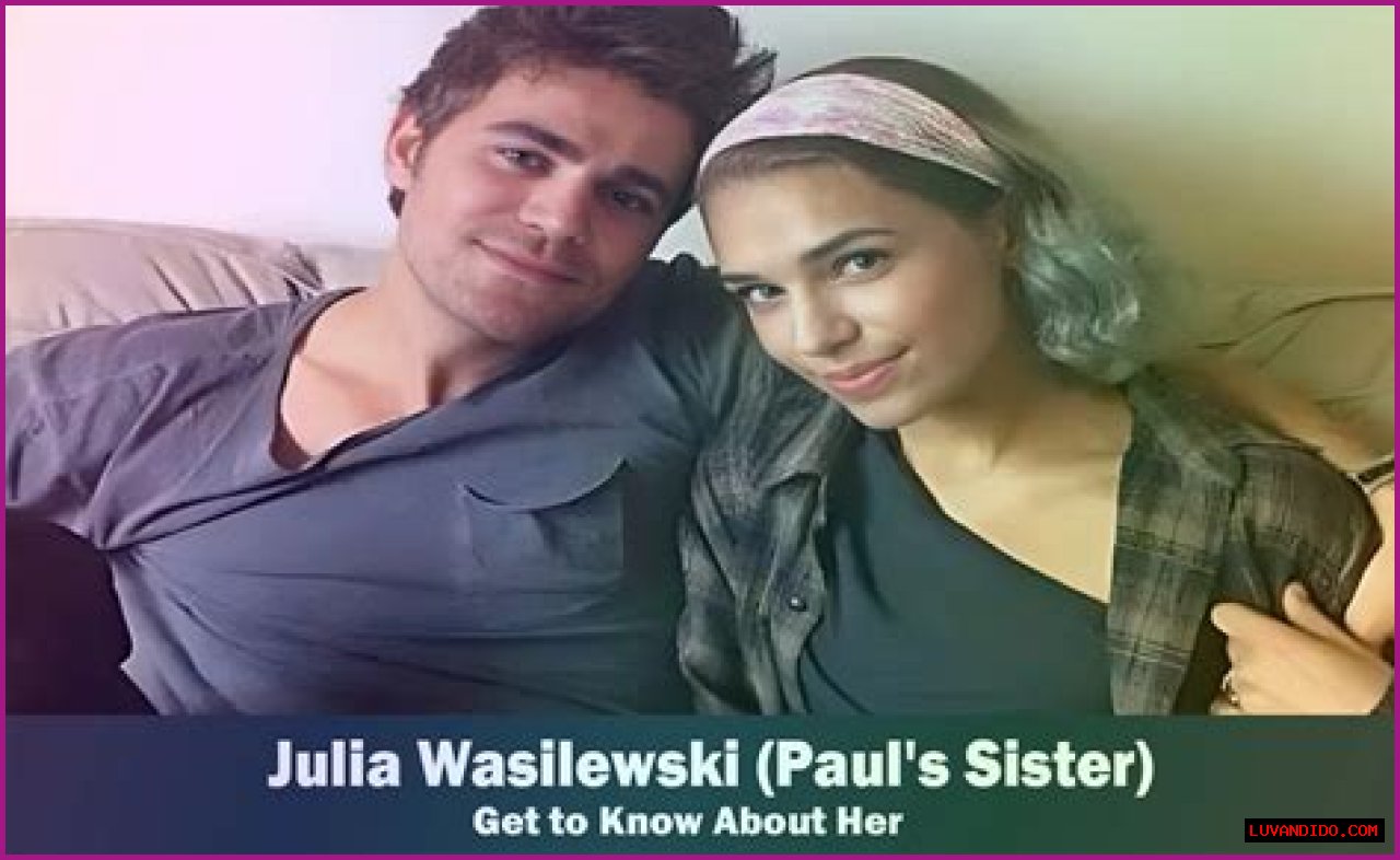 Paul Wesley Sister: How Old Is Julia Wasilewski? Meet Her On Instagram
